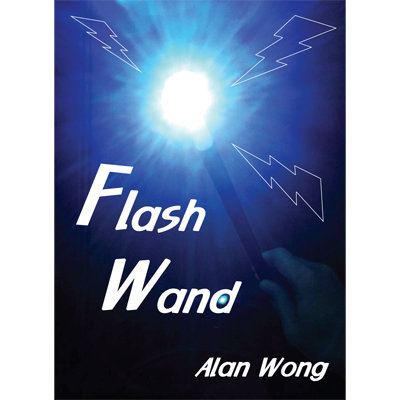 Flash Wand by Alan Wong - Trick