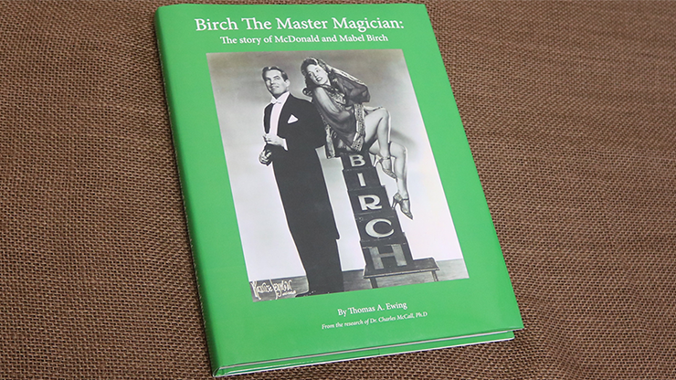 Birch The Master Magician: The story of McDonald and Mabel Birch by Thomas Ewing - Book