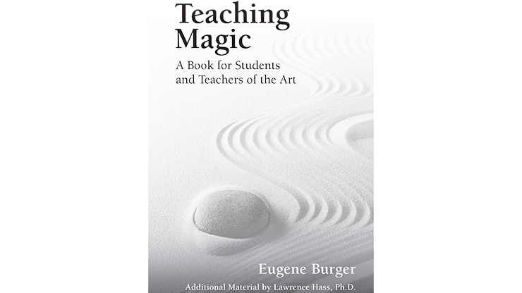 Teaching Magic: A Book for Students and Teachers of the Art by Eugene Burger - Book