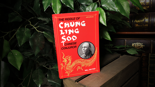 The Riddle of Chung Ling Soo by Will Dexter - Book