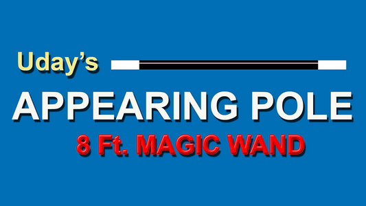 APPEARING POLE (MAGIC WAND) by Uday Jadugar - Trick