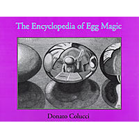 Encyclopedia of Egg Magic by Donato Colucci