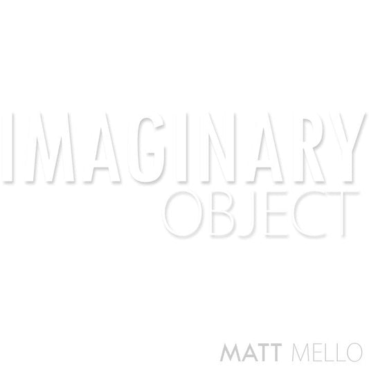 The Imaginary Object by Matt Mello